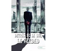 Detrás de la luz, la verdad