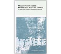 Detrás De La Máscara Familiar - 2ª Edición: La familia rígida. Un modelo de psicoterapia relacional (Psicología y psicoanálisis)