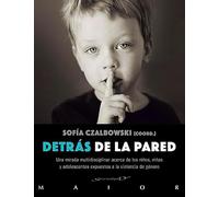 Detrás de la pared: Una mirada multidisciplinar acerca de los niños, niñas y adolescentes expuestos a la violencia de género: 50 (Serendipity Maior)