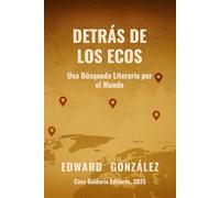 Detrás de los Ecos: Una Búsqueda Literaria por el Mundo (Echoes of Tomorrow)