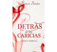 Detrás de sus caricias: 1 (Relatos lésbicos)