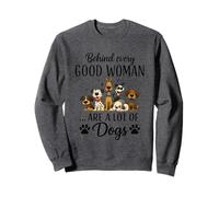 Detrás de toda buena mujer hay muchos perros Sudadera