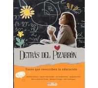 Detrás del Pizarrón: Voces que están reescribiendo la educación