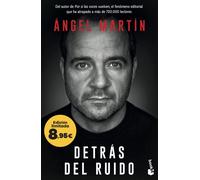 Detrás del ruido: Todo lo que aprendí para rehacerme por completo y mantener la cordura (Colección Especial)