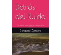 Detrás del Ruido: Una historia sobre crecer sin perderse en el silencio