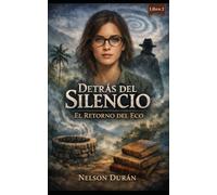 DETRÁS DEL SILENCIO: EL RETORNO DEL ECO