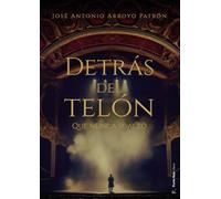 Detrás del telón que nunca se alzó