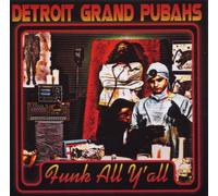 Detroit Grand Pubahs - Funk All Y'All