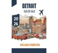 DETROIT GUÍA DE VIAJE 2026: Descubre la historia de la música, barrios históricos y parques urbanos en la Motor City de Michigan