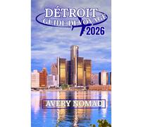 DÉTROIT GUIDE DE VOYAGE 2026