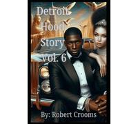 "Detroit Hood Story" Volume # 6: "A story of power, trust, and retribution."