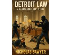 Detroit Law: A Courtroom Short Story
