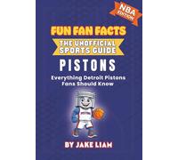 Detroit Pistons Basketball Book for Kids: Basketball Book for Kids Ages 8-12: Fun Fan Facts NBA Edition - History, Stars and Trivia for Young Pistons ... The Fun Fan Facts Unofficial Team Guide)