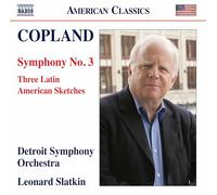 Detroit Symphony Orchestra - Copland, A.: Symphony No. 3 / 3 Latin American Sketches (Detroit Symphony, Slatkin)