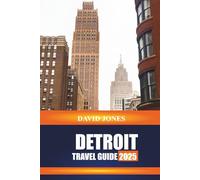 DETROIT TRAVEL GUIDE 2025: “Explore Music Venues, Historic Neighborhoods, and Urban Parks in Michigan’s Motor City”