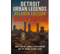 Detroit Urban Legend Atlanta Edition volume 5: Dirty South (Detroit Urban Legends Stories)