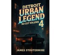 Detroit Urban Legend No Cut volume 4 (Detroit Urban Legends Stories)