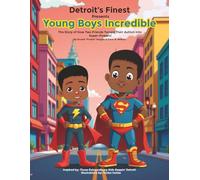 Detroit's Finest Presents Young Boys Incredible: The Story of How Two Friends Turned Their Autism into Super-Powers!!