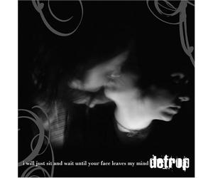 detrop - i will just sit here and wait until your face leaves my mind (US Import)