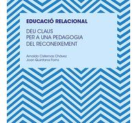 Deu Claus per a una Educació Relacional (CRUILLA)