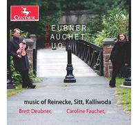 Deubner Fauchet Duo - Reinecke: Music of Reinecke, Sitt, Kalliwoda