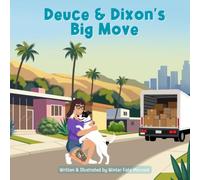 Deuce & Dixon's Big Move: A Story About Courage, Change, and New Beginnings (The Deuce & Dixon Series)