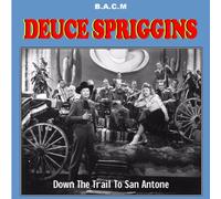 Deuce Spriggins - Down The Trail to San Antone [Import]