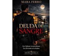 Deuda de sangre: Los Salazar no perdonan. Los Ferrante no olvidan.