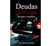 Deudas del ayer: Secretos y mentiras