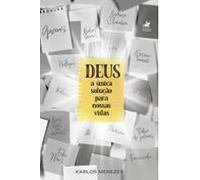 Deus A Única Solução Para Nossas Vidas (ebook)