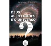 Deus As Religiões E O Universo (ebook)