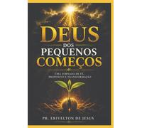 Deus dos Pequenos Começos: Uma Jornada de Fé e Crescimento