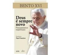 Deus é Sempre Novo: Pensamentos Espirituais