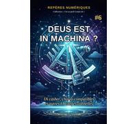 Deus est in machina ?: IA casher, charia-compatibles et autres intelligences artificielles confessionnelles (REPERES NUMERIQUES)