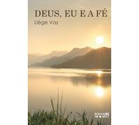 DEUS, EU E A FÉ: Histórias de Milagres e Transformação pela Graça Divina
