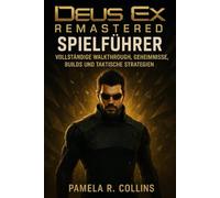 Deus Ex Remastered Spielführer: Vollständige Walkthrough, Geheimnisse, Builds und taktische Strategien.