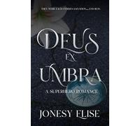 Deus Ex Umbra: 2 (Shadowhaven)