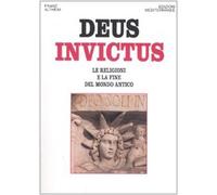Deus invictus. Le religioni e la fine del mondo antico (Orizzonti dello spirito)