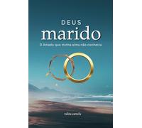Deus Marido: O Amado que minha alma não conhecia
