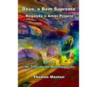 Deus O Bem Supremo - Negando O Amor Próprio (ebook)