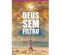 Deus sem filtro - O Deus bem além das religiões