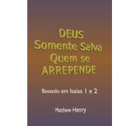 Deus Somente Salva Quem Se Arrepende (ebook)