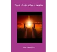 Deus - Tudo Sobre O Criador (ebook)