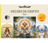 DEUSES DE EXIPTO: Lista das 50 deidades exipcias máis famosas e veneradas do antigo Exipto