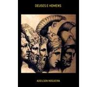 Deuses E Homens (ebook)
