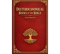 Deuterocanonical Books of the Bible: Complete Collection - Illustrated Large Print Edition
