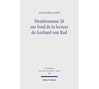 Deutéronome 26 sur fond de la lecture de Gerhard von Rad: L'engagement du lecteur de la Torah (Dt 25,17-26,19): 160 (Forschungen zum Alten Testament 2. Reihe)