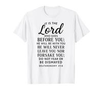 Deuteronomio 31:8 El Señor va Delante de ti Verso de la Biblia Fe Camiseta