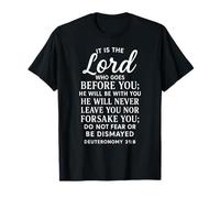 Deuteronomio 31:8 El Señor va Delante de ti Verso de la Biblia Fe Camiseta