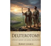 Deuteronomy: Covenant Memory and Moral Imagination: 3 (The Bible in Context)